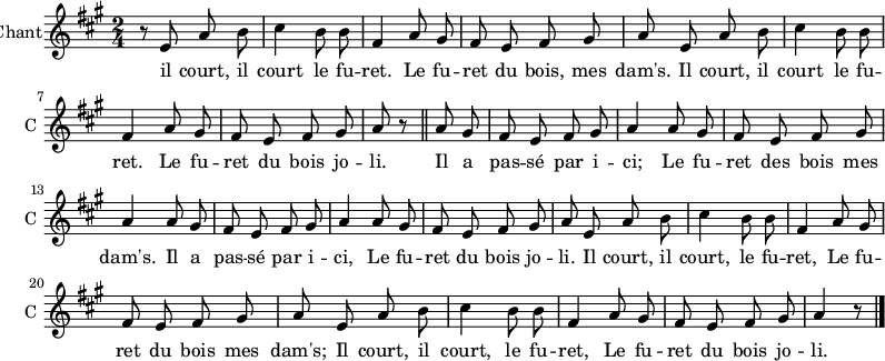 \new ChoirStaff
\new Staff \with {
midiInstrument = #"Flute"
instrumentName = #"Chant"
shortInstrumentName = #"C "
} {
\relative c' {
\time 2/4 \key a \major
\autoBeamOff
r8 e a b
cis4 b8 b8
fis4 a8 gis
fis8 e fis gis
a8 e a b
cis4 b8 b8
fis4 a8 gis
fis8 e fis8 gis
a8 r8 \bar "||"
a8 gis % 10
fis e fis gis
a4 a8 gis
fis8 e fis gis
a4 a8 gis
fis e fis gis
a4 a8 gis
fis e fis gis
a8 e a8 b
cis4 b8 b8
fis4 a8 gis
fis e fis gis
a e a b
cis4 b8 b8
fis4 a8 gis
fis e fis gis
a4 r8 \bar "|."
} }
\addlyrics {
il court, il court le fu -- ret.
Le fu -- ret du bois, mes dam's.
Il court, il court le fu -- ret.
Le fu -- ret du bois jo -- li.
Il a pas -- sé par i -- ci; Le fu -- ret des bois mes
dam's. Il a pas -- sé par i -- ci, Le fu -- ret du bois jo -- li.
Il court, il court, le fu -- ret, Le fu -- ret du bois mes dam's;
Il court, il court, le fu -- ret, Le fu -- ret du bois jo -- li.
}