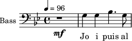 
\new Staff \with {
  midiInstrument = "voice oohs"
  shortInstrumentName = #"B "
  instrumentName = #"Bass "
  } {
  \clef bass \relative c' {  
   \time 4/4 \key bes \major \tempo 4=96
   \set Score.currentBarNumber = #70
       r1 \mf
       g4 g bes4. g8
 }}
 \addlyrics { 
              Jo i  puis al -- er
            }
