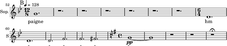 
\new Staff \with {
  midiInstrument = "choir aahs"
  shortInstrumentName = #"S"
  instrumentName = #"Sop."
  } {
  \relative c'' {  
  \key bes \major 
  \set Score.currentBarNumber = #52
       \bar    "||" \mark B
      \time 12/8  \tempo 4 = 128
      g1.
      r1. r r r r r
      \time 6/4  
      d1.
    d1.
    d2. f2.
   f2. fis2.
  \key g \major \time 4/4
   g1~ \pp
   g1
     r1 r r \fermata
  }  }
 \addlyrics { 
     paigne
     hm - - - - - -
            }
