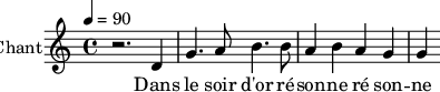 
\new Staff \with {
midiInstrument = "voice oohs" 
  instrumentName = #"Chant"
  shortInstrumentName = #"C"
  } {
   \relative c' {  
   \tempo 4=90
   \time 4/4 
    r2. d4
    g4. a8 b4. b8
    a4
    b4
    a4 g4 g4
  }
\addlyrics { 
  Dans le soir d'or ré -- son -- ne ré son -- ne
 }
}
