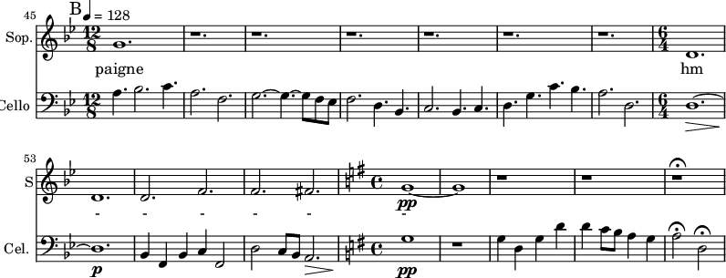 
<<
\new ChoirStaff <<
\new Staff \with {
  midiInstrument = "choir aahs"
  shortInstrumentName = #"S"
  instrumentName = #"Sop."
  } {
  \relative c'' {  
  \key bes \major 
  \set Score.currentBarNumber = #52
       \bar    "||" \mark B
      \time 12/8  \tempo 4 = 128
      g1.
      r1. r r r r r
      \time 6/4  
      d1.
    d1.
    d2. f2.
   f2. fis2.
  \key g \major \time 4/4
   g1~ \pp
   g1
     r1 r r \fermata
  }  }
 \addlyrics { 
     paigne
     hm - - - - - -
            }
>>
\new Staff \with {
  midiInstrument = "cello"
  shortInstrumentName = #"Cel. "
  instrumentName = #"Cello "
  } {
  \clef bass \relative c' {  
   \key bes \major 
  \set Score.currentBarNumber = #45
       \bar    "||" \mark B
      \time 12/8  \tempo 4 = 128
 \set Score.currentBarNumber = #45
   a4. bes2. c4.
   a2. f2.
   g2.~ g4.~ g8 f ees
   f2. d4. bes4.
   c2. bes4. c4.
   d4. g4. c4. bes4.
   a2. d,2.
 \time 6/4
   d1.~ \>
  d1. \p \!
  bes4 f bes c f,2
   d'2 c8 bes a2. \>
 \key g \major \time 4/4
  g'1 \pp
  r1
  g4 d g d'
  d4 c8 b a4 g
  a2 \fermata d,2 \fermata \< \!
  }
}
>>
