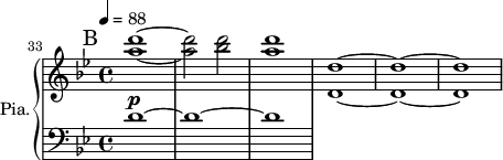 
\new PianoStaff \with { 
       instrumentName = #"Pia." 
       shortInstrumentName = #"P. "
       } 
 <<
     \new Staff \relative c''{ 
      \set Score.currentBarNumber = #33
        \time 4/4 \key bes \major   \tempo 4 = 88
      \bar "||" \mark B
        <a' d>1~ 
        <a d>2 <bes d>2
        <a d>1
        <d,, d'>1~
         <d d'>1~
         <d d'>1
        
       }

 \new Dynamics = "Dynamics_pf" 
       {
        s1 \p s1 
       }

      \new Staff \relative c' { 
        \clef bass
       \time 4/4 \key bes \major 
     d1~ d1~ d1
       }
>>
