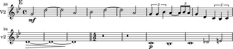 
\new Staff \with {
  midiInstrument = "violin"
  instrumentName = #"V2 "
  shortInstrumentName = #"v2 "
  } {
  \relative c'' {  
   \time 4/4 \key bes \major 
   \bar "||" \mark E
   \set Score.currentBarNumber = #88
      g2 \mf d'2~
      d2 a
      bes2 d2~
      d2 a
      \tuplet 3/2 {g4 g bes} a4~ \tuplet 3/2 {a8 bes a}
      g4 d \tuplet 3/2 {c4 bes c}
      d1~ \> 
      d1~ d1 \!
  \bar "||" \time 4/2
      r\breve r 
      c1 \p bes
      c1 des2 e
  }  }

