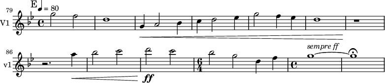
\new Staff \with {
  midiInstrument = "violin"
  instrumentName = #"V1 "
  shortInstrumentName = #"v1"
  } {
  \relative c'' {  
   \set Score.currentBarNumber = #79
   \time 4/4 \key bes \major \tempo 4=80

 \bar "||" \mark E
     g'2 f
     d1
     g,4 \< a2 bes4
     c4 d2 ees4
     g2 f4 ees
     d1
     r1 \!
     r2. a'4 \<
     bes2 c2
     d2 \! \ff c2
   \time 6/4
     bes2 g2  d4 f
   \time 4/4
     g1~ ^\markup { \italic "sempre ff" } g1\fermata
  }  }

