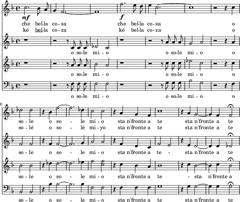 <<
\new Staff {
\relative c'' {
\key d \minor
\time 4/4
\autoBeamOff
c2.\mf bes8 a8 g4 f2. ~ f1
f'2.\f e8 d8 e4 c2. ~ c1 | r2 r4 c des2 des | r4 bes4 f'2 ~ f2. des4 c2 c2
r4 a g f c'1 | r4 a g2 ~g4 f4 f2\fermata
}
\addlyrics {
\lyricmode {
che bel -- la co -- sa che bel -- la co -- sa | o so -- le | o so -- le mi -- o
| sta n'fronte a te sta n'fronte a te
}}
\addlyrics {
\lyricmode {
ké \markup { \underline bel} -- la co -- za ké bel -- la co -- za | o so -- lé | o so -- lé mi -- yo
| sta n'fronte a te sta n'fronte a te
}}
}
\new Staff {
\relative c'' {
\key d \minor
\time 4/4
\autoBeamOff
r1 r2 r8 c,8 c8 c8 des2 c2 r1 r2 r8 a'8 a8 a8 g2 a2
r2 r4 a f2 f2 r4 f f2 ~ f2. g4 a2 a2 r4 f d c f2 e2 r4 e d2 ~ d4 d4 des2\fermata
}
\addlyrics {
\lyricmode {
o so -- le mi -- o o so -- le mi -- o o so -- le o so -- le mi -- o
| sta n'fronte a te - sta n'fronte a te
}}
}
\new Staff {
\relative c'' {
\key d \minor
\time 4/4
\autoBeamOff
r1 r2 r8 a8 a8 a8 bes2 a2 r1 r2 r8 c8 c c ees2 c2
r2 r4 c bes2 bes2 r4 des4 des2 ~ des2. ees4 f2 <c f> r4 c bes a bes1 r4 c bes2 ~ bes4 c bes2\fermata
}
\addlyrics {
\lyricmode {
o so -- le mi -- o o so -- le mi -- o o so -- le o so -- le mi -- o
| sta n'fronte a te - sta n'fronte a te
}}
}
\new Staff {
\relative c'' {
\key d \minor
\time 4/4
\autoBeamOff
\clef bass
r1 r2 r8 f,,8 f f f2 f2 r1 r2 r8 g g g bes2 g2 r2 r4 f bes,2 bes2 r4 bes'4 bes2 ~bes2. bes4 f2 f2 | r4 f f f g1 r4 g g2 ~ g4 g g2\fermata
}
\addlyrics {
\lyricmode {
o so -- le mi -- o o so -- le mi -- o o so -- le o so -- le mi -- o
| sta n'fronte a te sta n'fronte a te
}}
}
>>