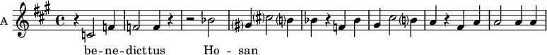 
\new Staff \with {
  midiInstrument = "violin"
  instrumentName = #"A "
  shortInstrumentName = #"A "
  } {
  \relative c' {  
   \time 4/4 \key a \major 
        r4 c2 f4
        f2 f4 r4
        r2 bes2
        gis?4 cis?2 b?4
        bes4 r4 f4 bes4
        gis4 cis2 b?4
        a4 r4 fis a
        a2 a4 a
  }  }
 \addlyrics { 
              be -- ne -- dict -- tus
              Ho -- san 
            }
