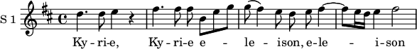 
\new Staff \with {
  midiInstrument = #"Flute"
  instrumentName = #"S 1 "
  shortInstrumentName = #"S 1"
  } {
   \relative c'' {  
   \time 4/4 \key b \minor 
     \autoBeamOff 
       d4. d8 e4 r
       fis4. fis8 fis8 b, [e g]
       g8 (fis4) e8 d e fis4~ 
       fis8 [e16 d] e4 fis2
  }  }
 \addlyrics { 
              Ky -- ri -- e, 
              Ky -- ri -- e e -- le -- i -- son,
              e -- le -- i -- son
            }

