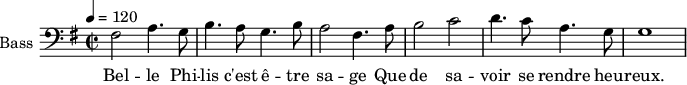 
\new Staff \with {
  midiInstrument = "cello"
  shortInstrumentName = #"B "
  instrumentName = #"Bass "
  } {
  \clef bass \relative c {  
  \time 2/2 \key g \major 
   \tempo 4 = 120
        fis2 a4. g8

        b4. a8 g4. b8
        a2 fis4.  a8
        b2 c
        d4. c8 a4. g8
         g1
       
   }  }
 \addlyrics { 

              Bel -- le Phi -- lis c'est ê -- tre sa -- ge
              Que de sa -- voir se rendre heu -- reux.
            }
