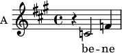
\new Staff \with {
  midiInstrument = "choir aahs"
  instrumentName = #"A "
  shortInstrumentName = #"A "
  } {
  \relative c' {  
   \time 4/4 \key a \major 
        r4 c2 f4
  }  }
 \addlyrics { 
              be -- ne 
            }
