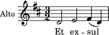 \new Staff \with {
midiInstrument = "choir aahs"
instrumentName = #"Alto "
shortInstrumentName = #"A "
} {
\relative c' {
\time 3/2 \key d \major
d2 e2 fis4 (d)
} }
\addlyrics {
Et ex -- sul -- ta -- vit
spi -- ri -- tus
me -- us
in De -- o,
in De -- o
sa -- lu -- ta -- ri me -- o.
}
