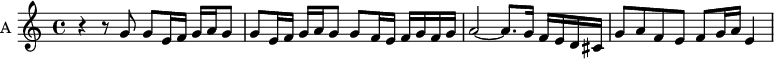 \new Staff \with {
midiInstrument = "choir aahs"
instrumentName = #"A "
shortInstrumentName = #"A "
} {
\relative c'' {
\time 4/4 \key c \major
r4 r8 g8 g8 e16 f g a g8
g8 e16 f g a g8 g8 f16 e f g f g
a2~ a8. g16 f e d cis
g'8 a f e f g16 a e4
}}