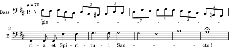 
\new Staff \with {
  midiInstrument = "violin"
  shortInstrumentName = #"B "
  instrumentName = #"Bass "
  } {
  \clef bass \relative c {  
   \time 4/4 \key d \major 
	\override TupletBracket.bracket-visibility = ##f
        \set Score.currentBarNumber = #13
        \tempo 4 = 70
         \tuplet 3/2 { r8 fis e } \tuplet 3/2 4 { fis8 d cis  d8 b ais  b8 d cis
        d8 fis e  fis8 g fis  e8 d cis  b8 a! g }
%15
	fis4 \autoBeamOff fis8 fis fis'4 fis |
	g4. g8 g2
	g2 fis
	b1
	a1^\fermata


  }  }
 \addlyrics { 
               glo -- _ _ _ _ _ _ _ _ _ _ _ _ _ _ _ _ _ _ _ _ _ _ ri -- a 
               et Spi -- ri -- tu -- i San -- _ _ _ cto_!
            }
