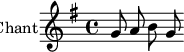 
\new ChoirStaff
\new Staff \with {
  midiInstrument = #"Flute"
  instrumentName = #"Chant"
  shortInstrumentName = #"C "
  } {
  \relative c'' {  
   \time 4/4 \key g \major 
    \autoBeamOff
        g8 a b g
  }  } 
