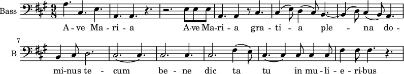 \new Staff \with {
midiInstrument = "voice oohs"
shortInstrumentName = #"B "
instrumentName = #"Bass "
} {
\clef bass \relative c' {
\time 9/8 \key a \major
a4. cis,4. e4.
a,4. a4. r4.
r2. e'8 e e
a,4. a4 r8 cis4.
cis4 (e8) d4 (cis8) b4.~
b4 (d8) cis4 (b8) a4.
b4 cis8 d2.
cis2. (cis4.)
cis2. cis4.
cis2. fis4 (e8)
cis4. (cis4) cis8 cis4 cis8
fis4 fis8 fis 4. r4.
} }
\addlyrics {
A -- ve Ma -- ri -- a
A -- ve Ma -- ri -- a
gra -- ti -- a ple -- na
do -- mi -- nus te -- cum
be -- ne dic ta tu in mu -- li -- e -- ri -- bus
}