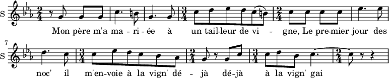 \new Staff \with {
midiInstrument = #"Flute"
instrumentName = #"S "
shortInstrumentName = #"S "
} {
\relative c'' {
\time 2/4 \key c \minor
r8 g g g
c4. b8
g4. g8
\time 3/4 c8 d ees d c (b)
\time 2/4 c8 c c c
ees4. ees8
d4. c8
\time 3/4 c8 ees d c bes aes
\time 2/4 g8 r g c
\time 3/4 c8 d bes c4.~
\time 2/4 c8 r r4
} }
\addlyrics {
Mon père m'a ma -- ri -- ée
à un tail -- leur de vi -- gne,
Le pre -- mier jour des noc'
il m'en -- voie à la vign'
dé -- jà
dé -- jà à la vign' gai
}