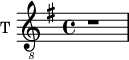 \new Staff \with {
midiInstrument = "trumpet"
shortInstrumentName = #"T "
instrumentName = #"T "
} {
\relative c' {
\clef "treble_8"
\time 4/4 \key g \major
r1
} }
\addlyrics {
Tol -- li -- te hos -- ti -- as
et ad -- o -- ra -- te
Do -- mi -- num in a -- tri -- o
sanc -- to e -- jus
}
