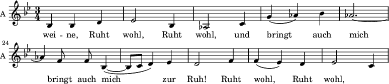 
\new Staff \with {
  midiInstrument = "violin"
  shortInstrumentName = #"A "
  instrumentName = #"A "
  } {
   \relative c' {  
   \time 3/4 \key g \minor 
       \set Score.currentBarNumber = #19
   \autoBeamOff 

         bes4 bes d
         ees2 bes4
         aes2 c4 
         g'4 (aes) bes
         aes2.~
         aes4 f8 f bes,4~
         (bes8 [c] d4) ees
         d2 f4 
         f4 (ees) d
         ees2 c4

   }  }
 \addlyrics { 
           wei -- ne,
             Ruht wohl,
              Ruht wohl, und bringt auch mich bringt auch mich 
              zur Ruh! Ruht wohl,
               Ruht wohl,
            }
