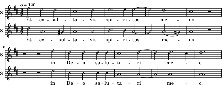 
<<
\new Staff \with {
  midiInstrument = #"Flute"
  instrumentName = #"S "
  shortInstrumentName = #"S "
  } {
  \relative c'' {  
   \tempo 2 = 120
   \time 3/2 \key d \major 
        fis2 e d
        cis1 d2
        e2. e4 e2~
        e2 d1
        cis1 r2 
        r2 r2 fis2
        d2 d d4 d
        cis1 d2~
        d2 d2. cis4 
        d1.
  }  }
 \addlyrics { 
              Et  ex -- sul -- ta -- vit
              spi -- ri -- tus 
              me -- us
              in De -- o
              sa -- lu -- ta -- ri me - o.
            }

\new Staff \with {
  midiInstrument = #"Flute"
  instrumentName = #"S "
  shortInstrumentName = #"S "
  } {
  \relative c'' {  
   \tempo 2 = 120
   \time 3/2 \key d \major 
        d2 a2. gis4
        a1 a2
       b2. b4 a2~
       a2 a2. ( gis4 )
       a1 r2
       r2 r d2
       b2 b b4 b
       a1 a2~
       a2 a1
       a1.
  }  }
 \addlyrics { 
              Et  ex -- sul -- ta -- vit
              spi -- ri -- tus 
              me -- us
             
              in De -- o
              sa -- lu -- ta -- ri me -- o.
            }
>>
