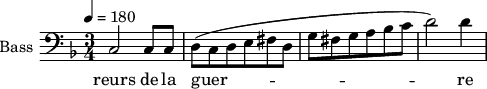 
\new Staff \with {
  midiInstrument = "piano"
  shortInstrumentName = #"B "
  instrumentName = #"Bass "
  } {
  \clef bass \relative c {  
   \time 3/4 \key f \major 
   \tempo 4=180
          c2 c8 c
          d8 (c d e fis d
          g fis g a bes c
          d2 ) d4
}}
\addlyrics { 
              reurs de la guer -- re
             
            }
