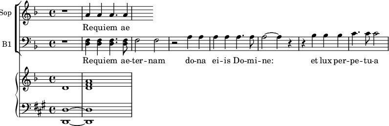 
<<

\new ChoirStaff
<<

\new Staff \with {
  midiInstrument = #"Flute"
  instrumentName = #"Sop "
  shortInstrumentName = #"S "
  } {
  \relative c'' {  
   \time 4/4 \key f \major 
        r1
        a4 a4 a4. a4
  }  }
 \addlyrics { 
              Re -- qui -- em ae -- ter -- nam
            }

\new Staff \with {
  midiInstrument = "cello"
  shortInstrumentName = #"B "
  instrumentName = #"B1 "
  } {
  \clef bass \relative c {  
   \time 4/4 \key f \major 
        r1
        <d f>4 <d f> <d f>4. <d f>8
        f2 f2
        r2 a4 a4
        a4 a4 a4.  a8
        a2~ a4 r4
        r4 bes4 bes bes
        c4. c8 c2
     } }
 \addlyrics { 
             Re -- qui -- em ae -- ter -- nam
             do -- na ei -- is Do -- mi -- ne: 
             et lux per -- pe -- tu -- a
  }


>>
 \new PianoStaff <<
     \new Staff  \with {
  midiInstrument = "church organ"
  }  \relative c' {
       \key f \major  \time 4/4
       d1 <d f a>1
     }
     \new Staff \with {
  midiInstrument = "church organ"
  } \relative c {
        \clef bass
       \key a \major  \time 4/4 
         <d, d'>1~ <d d'>1
 
     }
 >>
>>
