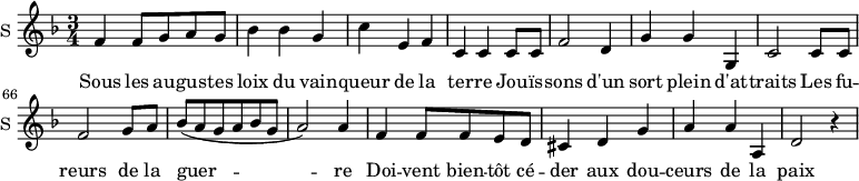 \new Staff \with {
midiInstrument = #"violin"
instrumentName = #"S "
shortInstrumentName = #"S "
} {
\relative c' {
\time 3/4 \key f \major
\set Score.currentBarNumber = #59
f4 f8 g a g
bes4 bes g
c4 e, f
c4 c c8 c
f2 d4
g4 g g,
c2 c8 c
f2 g8 a
bes (a g a bes g
a2 ) a4
f4 f8 f e d
cis4 d g
a4 a a,
d2 r4
} }
\addlyrics {
Sous les au -- gus -- tes loix du vain -- queur de la ter -- re
Jou -- ïs -- sons d'un sort plein d'at -- traits
Les fu -- reurs de la guer -- re
Doi -- vent bien -- tôt cé -- der aux dou -- ceurs de la paix
}