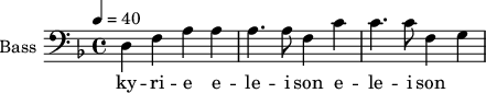 
\new Staff \with {
  midiInstrument = "voice oohs"
  shortInstrumentName = #"B "
  instrumentName = #"Bass "
  } {
  \clef bass \relative c {  
   \time 4/4 \key d \minor \tempo 4 = 40
                d4 f a a
                a4. a8 f4 c'
                c4.  c8 f,4 g
              
  }  }
 \addlyrics { 
              ky -- ri -- e e -- le -- i  son
             e -- le -- i  son
            }

