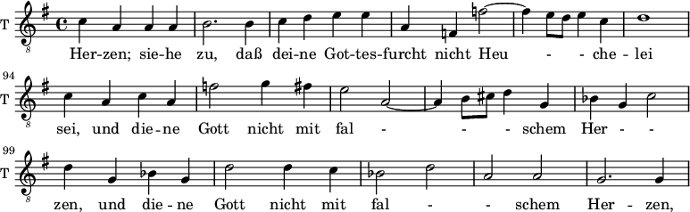 
<<
\new ChoirStaff <<
\new Staff \with {
  midiInstrument = "trumpet"
  shortInstrumentName = #"T "
  instrumentName = #"T "
  } {
  \relative c' {  
   \clef "treble_8"
       \set Score.currentBarNumber = #88
   \time 4/4 \key g \major 
   \autoBeamOff 

             c4 a a a
             b2. b4
             c d e e 
             a,4 f f'2~
             f4 e8[d] e4 c
             d1

             c4 a c a
             f'2 g4 fis
             e2 a,2~
             a4 b8 [cis] d4 g, 
       
             bes g c2
             d4 g, bes g
             d'2 d4 c
             bes2  d
             a2 a

             g2. g4
  
  }  }
 \addlyrics { 
       
            Her -- zen;

              sie -- he zu, daß  dei -- ne Got -- tes -- furcht
              nicht Heu - -  che --  lei sei, 
              und die -- ne Gott nicht mit fal - - - schem Her - - zen,
              und die -- ne Gott nicht mit fal - -  schem Her -- zen,
            }


>>
>>
