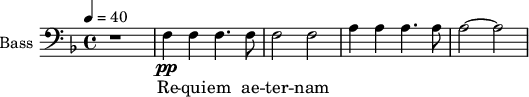 
\new Staff \with {
  midiInstrument = "voice oohs"
  shortInstrumentName = #"B "
  instrumentName = #"Bass "
  } {
  \clef bass \relative c {  
   \time 4/4 \key d \minor \tempo 4 = 40
        r1 
        f4 \pp f4 f4. f8 
        f2 f2
        a4 a a4. a8 
        a2~ a2
  }  }
 \addlyrics { 
              Re -- qui -- em ae -- ter -- nam
            }
