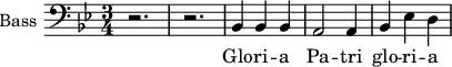 
\new Staff \with {
  midiInstrument = "piano"
  shortInstrumentName = #"B "
  instrumentName = #"Bass "
  } {
  \clef bass \relative c {  
   \time 3/4 \key bes \major 
        r2. r2.
        bes4 bes bes
        a2 a4
        bes4 ees d
        
        
  }  }
 \addlyrics { 
               Glo -- ri -- a  Pa -- tri 
               glo -- ri -- a
            }
