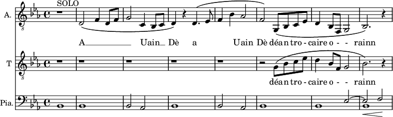 
<<

\new Staff \with {
  midiInstrument = "flute"
  shortInstrumentName = #"Alto "
  instrumentName = #"A. "
 } {
  \relative c' { 
   \clef "treble_8"
   \set Staff.midiMaximumVolume = #0.9
   \set Score.currentBarNumber = #17
    \key c \minor
    r1^SOLO 
    d,2\( f4 d8 f
    g2 c,4 bes8 c
    d4\) r d4.\( ees8
    f4 bes aes2 
    f2\)  g,8\( bes c ees 
    d4 bes8 f g2
    bes2.\) r4 
   
 }
 \addlyrics { A __ _ _ _ _ Uain __ _ _
              Dè a__ _ _ _ Uain   Dè 
              déa -- n tro  - caire o - -  rainn
             }
}

\new Staff \with {
  midiInstrument = "trumpet"
  shortInstrumentName = #"T "
  instrumentName = #"T "
  } {
  \relative c' { 
   \clef "treble_8"
   \set Staff.midiMaximumVolume = #0.9
   \set Score.currentBarNumber = #17
    \key c \minor
    r1
    r1
    r1
    r1
    r1
    r2  g8\( bes c ees 
    d4 bes8 f g2
    bes2.\) r4 
   
 }
 \addlyrics { 
              déa -- n tro  - caire o - -  rainn
             }
}




    \new PianoStaff  \with { instrumentName = #"Pia." shortInstrumentName = #"P"} 
    <<
        \set PianoStaff.connectArpeggios = ##t

        

      
      \new Staff \relative c { 
        \clef bass
        \key c \minor
        bes1
        bes1
        bes2 aes
        bes1
        bes2 aes
        bes1
        << { s2 ees~ ees\< f\! } \\ {bes,1 bes1 } >>
       } 
    >>

>>
