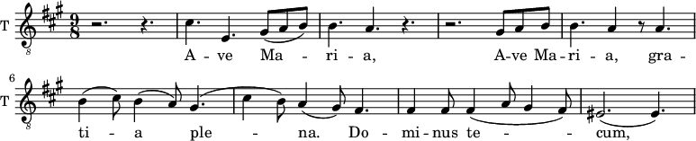 \new Staff \with {
midiInstrument = "trumpet"
shortInstrumentName = #"T "
instrumentName = #"T "
} {
\relative c' {
\clef "treble_8"
\time 9/8 \key a \major
r2. r4.
cis4. e,4. gis8 (a b)
b4. a4. r4.
r2. gis8 a b
b4. a4 r8 a4.
b4 (cis8) b4 (a8) gis4.
( cis4 b8) a4 (gis8) fis4.
fis4 fis8 fis4 (a8 gis4 fis8)
eis2. ( eis4. )
} }
\addlyrics {
A -- ve Ma -- ri -- a,
A -- ve Ma -- ri -- a, gra -- ti -- a ple -- na.
Do -- mi -- nus te -- cum,
be -- ne dic ta tu in mu -- li -- e -- ri -- bus,
et be -- ne -- dic -- tus fruc -- tus ven -- tris tu -- i Je -- sus.
Sanc -- ta Ma -- ri -- a
o -- ra pro no -- bis
nunc et in ho -- ra mor -- tis nos -- trae. A -- men, a -- men, a -- men
}