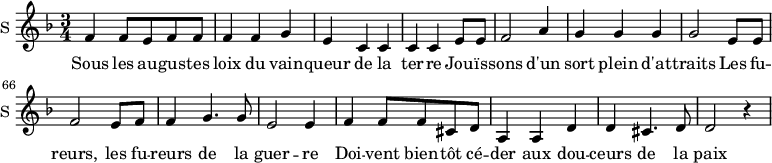 
\new Staff \with {
  midiInstrument = #"violin"
  instrumentName = #"S "
  shortInstrumentName = #"S "
  } {
  \relative c' {  
   \time 3/4 \key f \major 
\set Score.currentBarNumber = #59
         f4 f8 e f f
         f4 f g
         e4 c c
         c4 c e8 e
         f2 a4

         g4 g g
         g2 e8 e
         f2 e8 f
         f4 g4. g8
         e2 e4

         f4 f8 f cis d 
         a4 a d
         d4 cis4. d8
          d2 r4
  }  }
 \addlyrics { 
              Sous les au -- gus -- tes loix du vain -- queur de la ter -- re
              Jou -- ïs -- sons d'un sort plein d'at -- traits
              Les fu -- reurs, les fu -- reurs de la guer -- re
              Doi -- vent  bien -- tôt cé -- der aux dou -- ceurs de la paix 
            }
