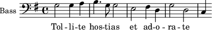 
\new Staff \with {
  midiInstrument = "cello"
  shortInstrumentName = #"B "
  instrumentName = #"Bass "
  } {
  \clef bass \relative c' {  
   \time 4/4 \key g \major 
        g2 g4 a4
        b4. g8 g2
        e2 fis4 d4
        g2 d2
        c4
  }  }
 \addlyrics { 
              Tol  -- li -- te hos -- ti -- as
              et ad -- o -- ra -- te
            }
