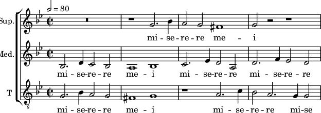 <<
\new ChoirStaff <<
\new Staff \with {
midiInstrument = #"Flute"
instrumentName = #"Sup." shortInstrumentName = #"S"
}
{
\relative c'' {
\tempo 2 = 80
\key bes \major
R\breve
r1 g2. bes4
a2 g fis1
g2 r r1
}
\addlyrics {
mi -- se -- re -- re me -- i
}
}
\new Staff \with {
midiInstrument = #"Flute"
instrumentName = #"Med." shortInstrumentName = #"M"
}
{
\relative c' {
\key bes \major
\time 4/2
\clef "treble"
bes2. d4 c2 bes2
a1 bes
c2. es4 d2 a
d2. f4 es2 d
}
\addlyrics {
mi -- se -- re -- re me -- i
mi -- se -- re -- re mi -- se -- re -- re me -- i
}
}
\new Staff \with {
midiInstrument = "trumpet"
shortInstrumentName = #"T "
instrumentName = #"T "
} {
\relative c'' {
\clef "G_8"
\key bes \major
\time 2/2 \set Score.measureLength = #(ly:make-moment 2 1)
g,2. bes4 a2 g
fis1 g
r1 a2. c4
bes2 a2. g4 g2~
}
\addlyrics {
mi -- se -- re -- re me -- i
mi -- se -- re -- re mi -- se -- re -- re me -- i
}
}
>>
>>
