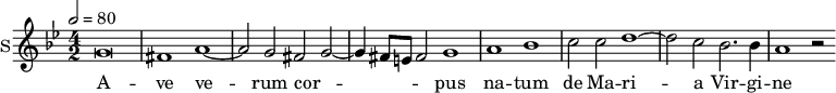 
<<
\new ChoirStaff <<
\new Staff \with {
  midiInstrument = #"Flute"
  instrumentName = #"S"  shortInstrumentName = #"S"
 } 
  {                                    % soprano A
  \relative c'' { 
        \key bes \major
	\time 4/2
        \clef "treble"
\tempo 2 = 80
		g\breve
	fis1 a~
	a2 g fis g~
	g4 fis8 e fis2 g1
        a1 bes |
	c2 c d1~
	d2 c bes2. bes4
	a1 r2     
  }
\addlyrics { 
         A -- ve ve -- rum cor -- _ _ _ _ pus na -- tum de Ma -- ri -- a Vir -- gi -- ne
 }
}
>>
>>
